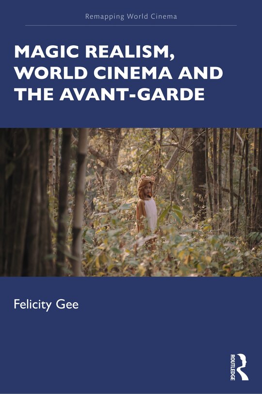 Front cover_Magic Realism, World Cinema, and the Avant-Garde