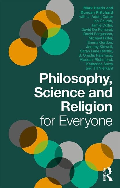 Front cover_Philosophy, Science And Religion For Everyone