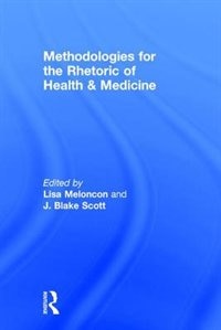 Front cover_Methodologies For The Rhetoric Of Health And Medicine