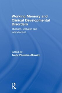 Front cover_Working Memory And Clinical Developmental Disorders