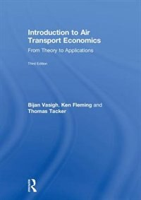 Introduction To Air Transport Economics: From Theory To Applications