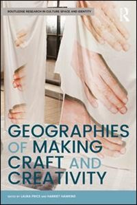 Front cover_Geographies Of Making, Craft And Creativity
