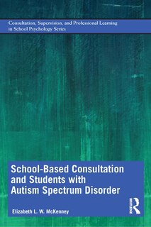 Front cover_School-based Consultation And Students With Autism Spectrum Disorder