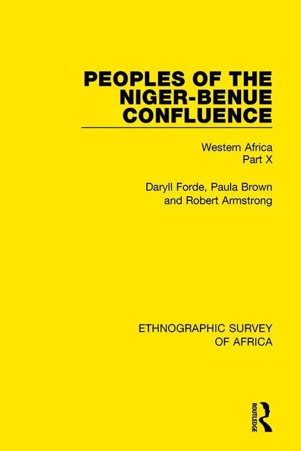 Couverture_Peoples Of The Niger-benue Confluence (the Nupe. The Igbira. The Igala. The Idioma-speaking Peoples)