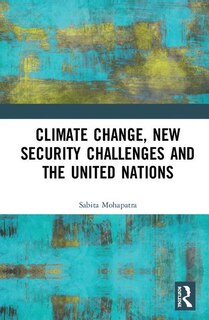 Front cover_Climate Change, New Security Challenges And The United Nations