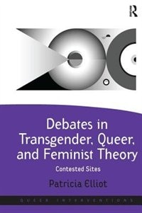 Couverture_Debates In Transgender, Queer, And Feminist Theory