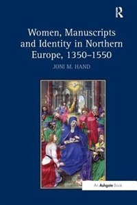 Couverture_Women, Manuscripts And Identity In Northern Europe, 1350-1550