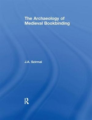 Front cover_The Archaeology Of Medieval Bookbinding
