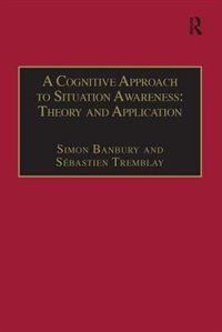 Front cover_A Cognitive Approach To Situation Awareness
