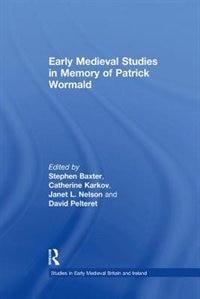Couverture_Early Medieval Studies In Memory Of Patrick Wormald
