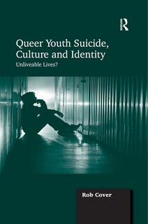 Front cover_Queer Youth Suicide, Culture And Identity