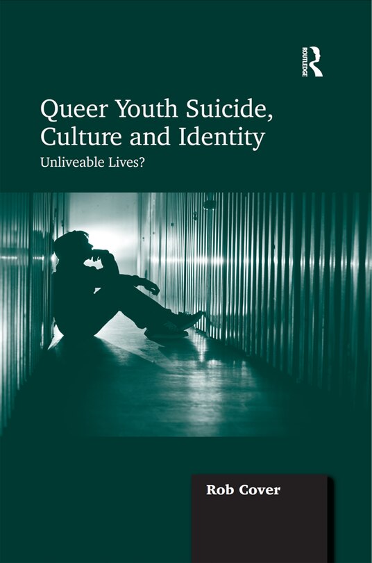 Front cover_Queer Youth Suicide, Culture And Identity