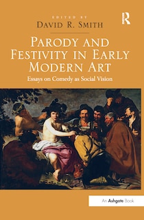 Couverture_Parody And Festivity In Early Modern Art