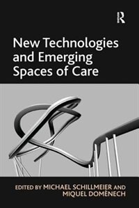 Couverture_New Technologies And Emerging Spaces Of Care