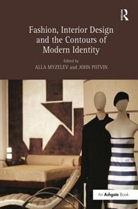 Front cover_Fashion, Interior Design And The Contours Of Modern Identity