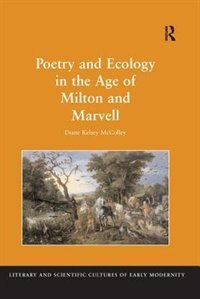 Front cover_Poetry And Ecology In The Age Of Milton And Marvell