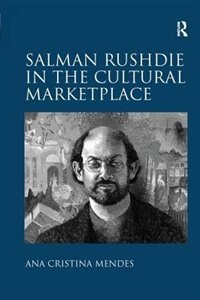 Couverture_Salman Rushdie In The Cultural Marketplace