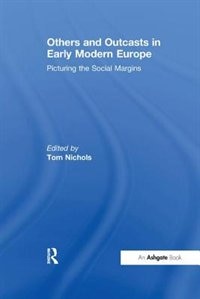 Front cover_Others And Outcasts In Early Modern Europe