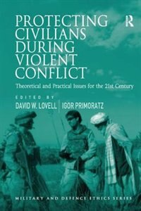 Front cover_Protecting Civilians During Violent Conflict