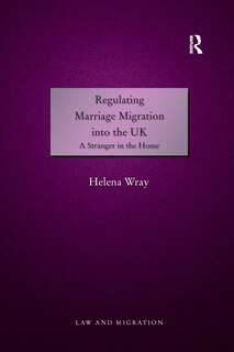 Front cover_Regulating Marriage Migration Into The Uk