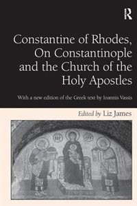 Couverture_Constantine of Rhodes, On Constantinople and the Church of the Holy Apostles