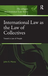 Couverture_International Law As The Law Of Collectives