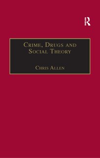 Front cover_Crime, Drugs And Social Theory