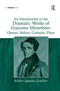 Couverture_An Introduction To The Dramatic Works Of Giacomo Meyerbeer