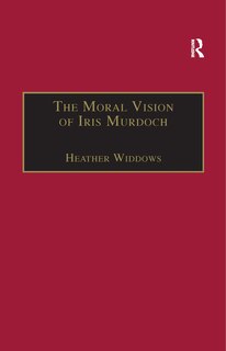 Front cover_Moral Vision of Iris Murdoch