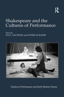 Shakespeare And The Cultures Of Performance