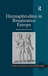 Front cover_Hermaphrodites In Renaissance Europe