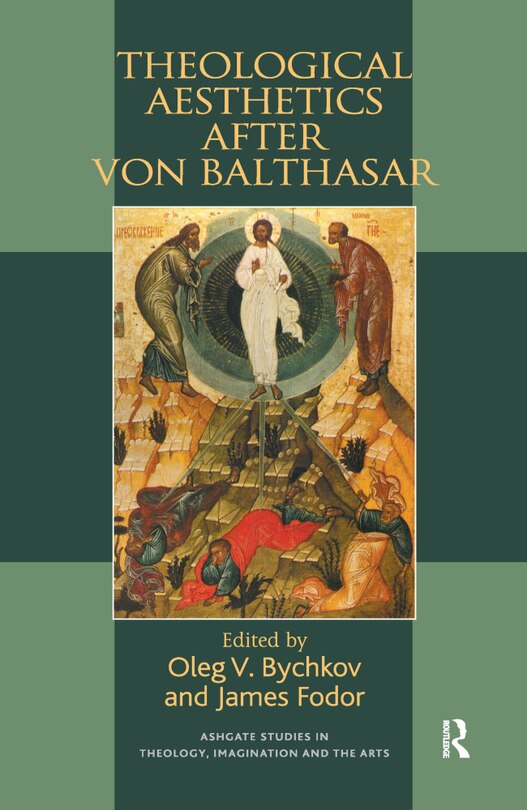 Front cover_Theological Aesthetics After Von Balthasar