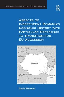 Couverture_Aspects Of Independent Romania's Economic History With Particular Reference To Transition For Eu Accession