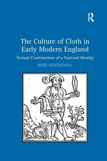 Front cover_The Culture Of Cloth In Early Modern England