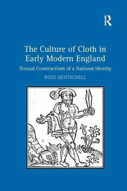 Front cover_The Culture Of Cloth In Early Modern England