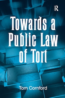 Front cover_Towards A Public Law Of Tort