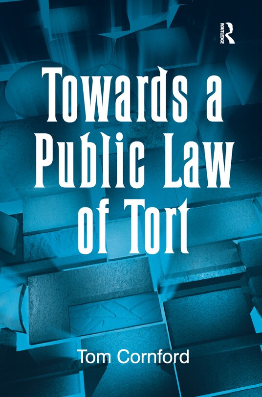 Front cover_Towards A Public Law Of Tort