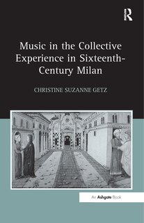 Front cover_Music In The Collective Experience In Sixteenth-century Milan