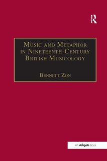 Front cover_Music And Metaphor In Nineteenth-century British Musicology