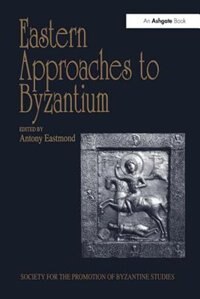 Front cover_Eastern Approaches to Byzantium