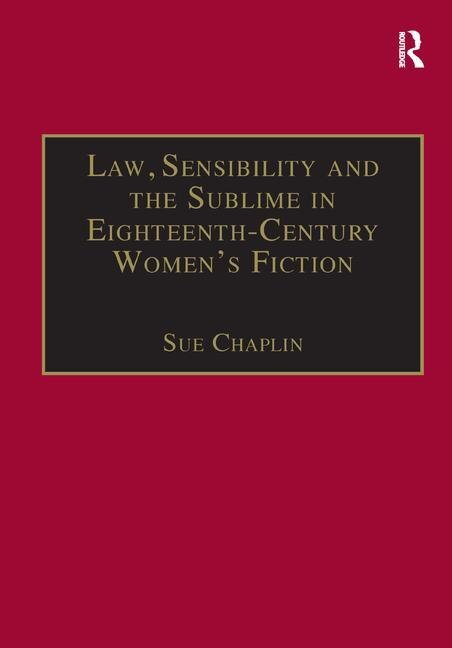 Front cover_Law, Sensibility And The Sublime In Eighteenth-century Women's Fiction