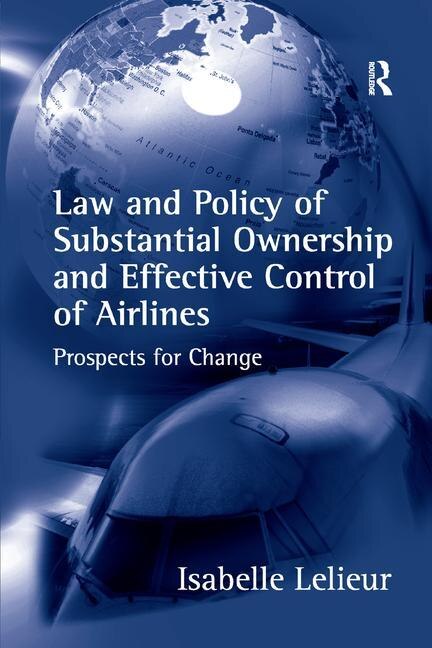 Front cover_Law And Policy Of Substantial Ownership And Effective Control Of Airlines