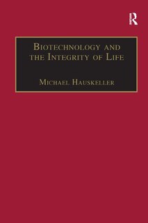 Couverture_Biotechnology And The Integrity Of Life