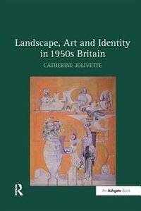 Front cover_Landscape, Art And Identity In 1950s Britain