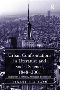Front cover_Urban Confrontations In Literature And Social Science, 1848-2001