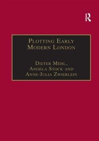 Plotting Early Modern London: New Essays On Jacobean City Comedy