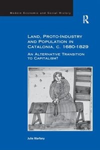 Couverture_Land, Proto-industry And Population In Catalonia, C. 1680-1829