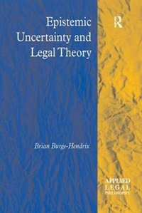 Epistemic Uncertainty And Legal Theory