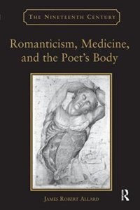 Couverture_Romanticism, Medicine, And The Poet's Body