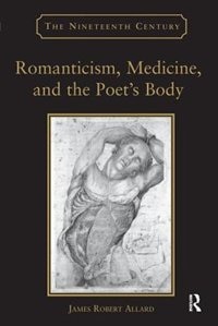 Couverture_Romanticism, Medicine, And The Poet's Body